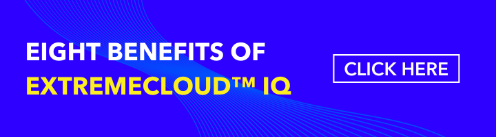 Manage Your Networks Effortlessly: Eight Benefits of ExtremeCloud™ IQ [Infographic]