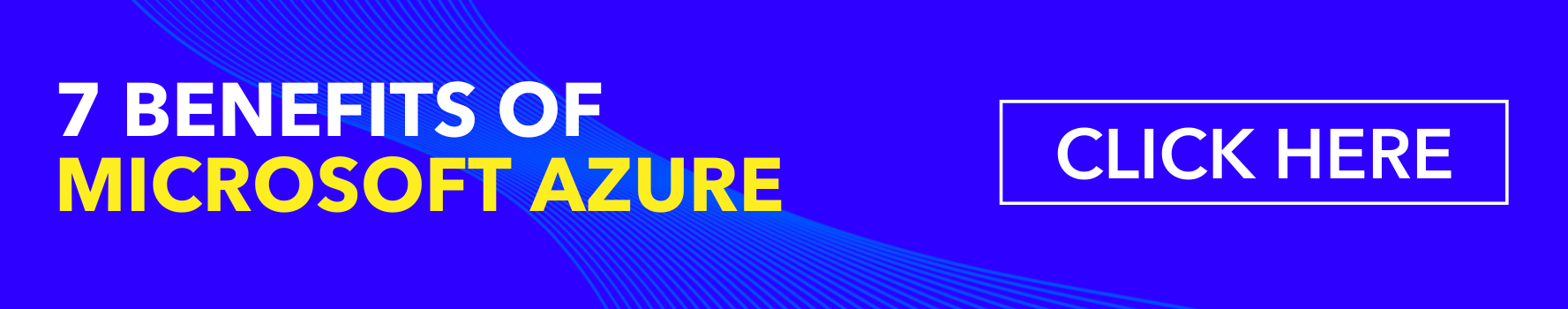 GET AHEAD IN THE CLOUD WITH DAISY: 7 BENEFITS OF MICROSOFT AZURE